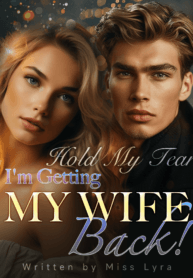 Hold-My-Tear-Im-Getting-My-Wife-Back